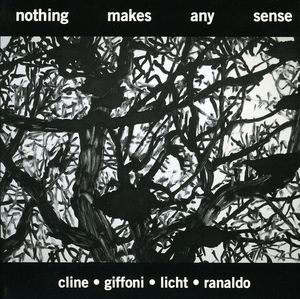 Nothing Makes Any Sense , Nels Cline