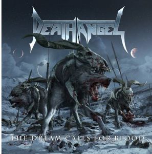 The Dream Calls For Blood , Death Angel