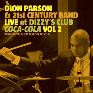 Live at Dizzy's Club Coca-Cola 2 , Dion Parson