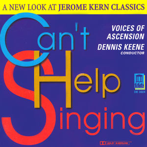 Can't Help Singing: New Look at Jerome Kern , Voices of Ascension