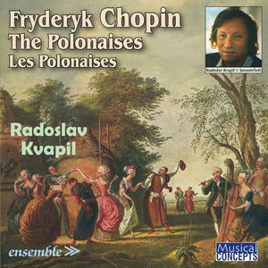 Fryderyk Chopin: The Polonaises / Les Polonaises , Radoslav Kvapil