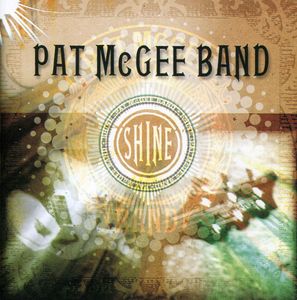 Shine , Pat McGee Band