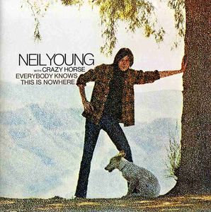 Everybody Knows This Is Nowhere , Neil Young