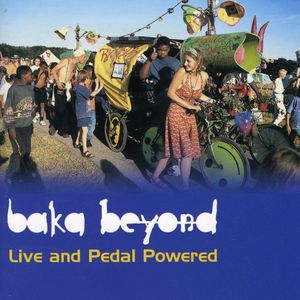 Live and Pedal Powered , Baka Beyond