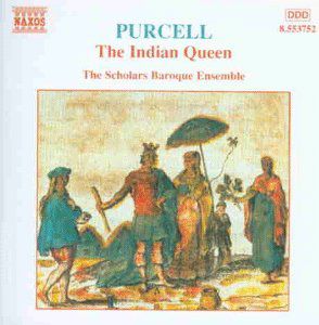 Indian Queen , Scholars Baroque Ensemble