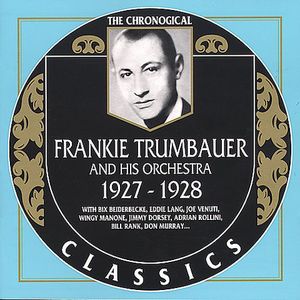 1927-1928 , Frankie Trumbauer & His Orchestra
