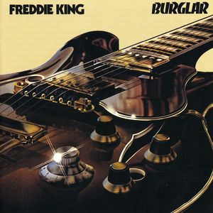 Burglar [Import] , Freddie King