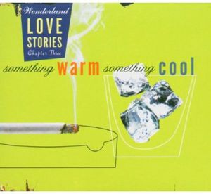 Love Stories Chapter 3: Something Warm, Something Cool , Various Artists