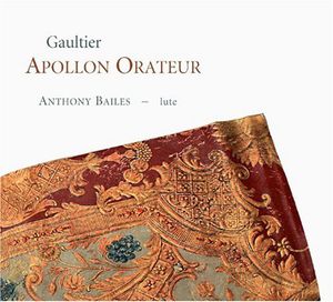 Apollon Orateur: 17th Century French Lute Music , Anthony Bailes