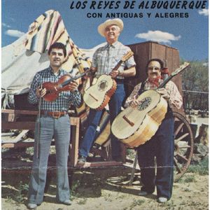 Con Antiguas y Alegres , Reyes de Albuquerque
