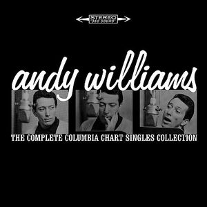 The Complete Columbia Chart Singles Collection , Andy Williams