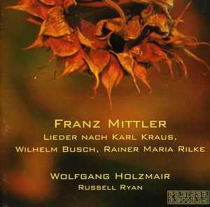 Mittler, Franz : Lieder , Wolfgang Holzmair