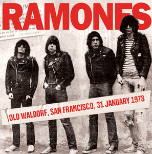 Old Waldorf San Francisco 31 January 1978 , The Ramones