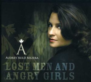 Lost Men and Angry Girls , Audrey Auld
