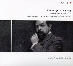 Hommage a Debussy: Works for Piano 2 , Amir Tebenikhin