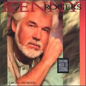 Something Inside So Strong , Kenny Rogers