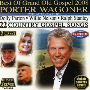 Best of Grand Old Gospel 2008 , Porter Wagoner