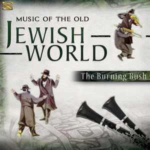 Music of the Old Jewish World , The Burning Bush