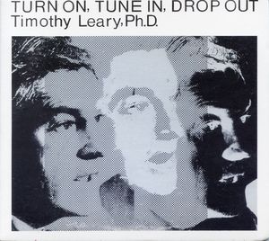 Turn On, Tune In, Drop Out , Timothy Leary