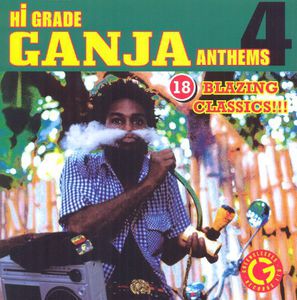 Hi-Grade Ganja Anthems, Vol. 4 , Various Artists
