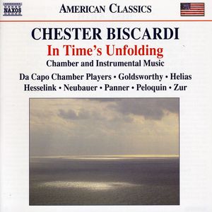 In Times Unfolding: Chamber & Instrumental Music , Chester Biscardi