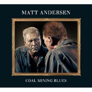 Coal Mining Blues , Matt Andersen