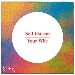 Your Wife , Self Esteem