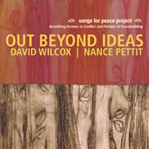Out Beyond Ideas , David Wilcox