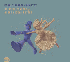 Be By Me Tonight , Mihaly Borbely