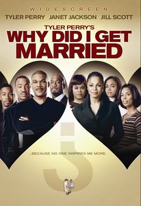 Tyler Perry's Why Did I Get Married , Tyler Perry