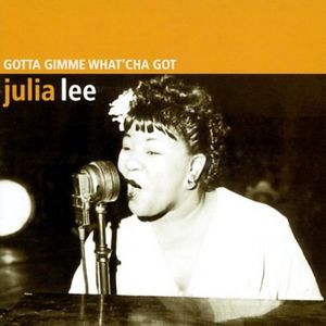 Gotta Gimme What'cha Got [Import] , Julia Lee