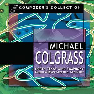 Composer's Collection: Michael Colgrass , Eugene Corporon