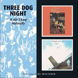 It Ain't Easy/ Naturally [Import] , Three Dog Night