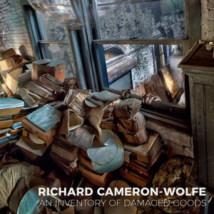 An Inventory of Damaged Goods , Richard Cameron-Wolfe