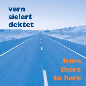From There to Here , Vern Sielert Dektet
