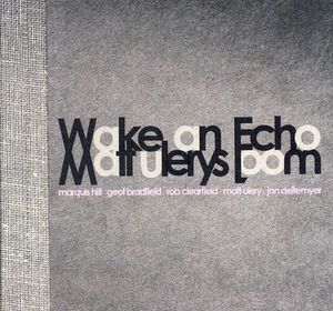 Wake An Echo , Matt Ulery