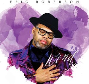 Wind , Eric Roberson