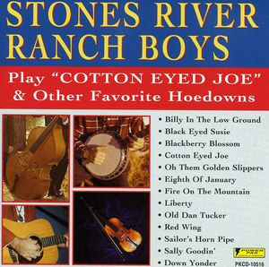Play Cotton Eyed Joe & Other Hits , Stones River Ranch Boys
