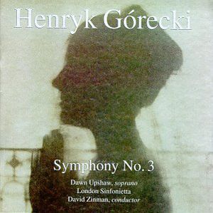 Symphony 3 " Sorrowful Songs " , London Sinfonietta