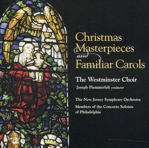 Christmas Masterpieces & Familiar Carols , Westminster Choir