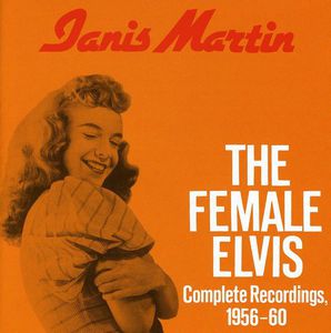 Female Elvis: Complete Recordings 1956-60 , Janis Martin