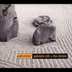Still Chillin , Gabrielle Roth