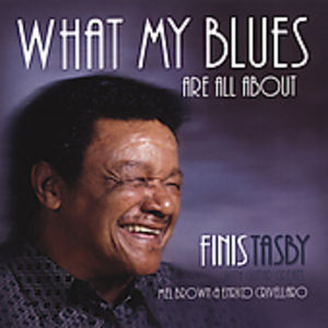 What My Blues Are All About , Finis Tasby
