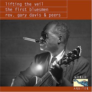 Lifting The Veil: The First Bluesmen , Rev. Gary Davis