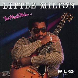 Too Much Pain , Little Milton