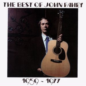 The Best Of John Fahey 1959-1977 , John Fahey