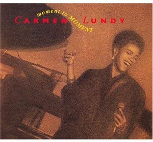 Moment to Moment , Carmen Lundy