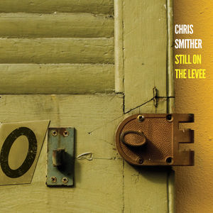Still on the Levee , Chris Smither