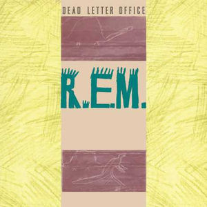 Dead Letter Office , R.E.M.