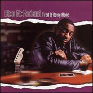 Tired of Being Alone , Rico McFarland
